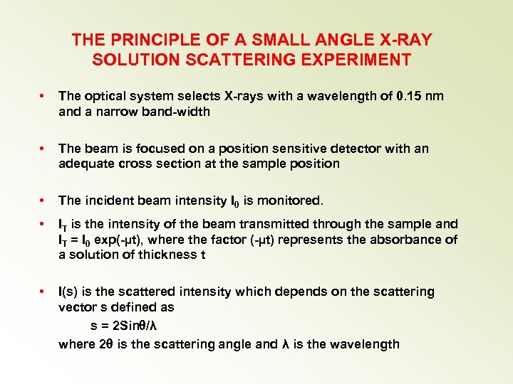 THE PRINCIPLE OF A SMALL ANGLE X-RAY SOLUTION SCATTERING EXPERIMENT • The optical system
