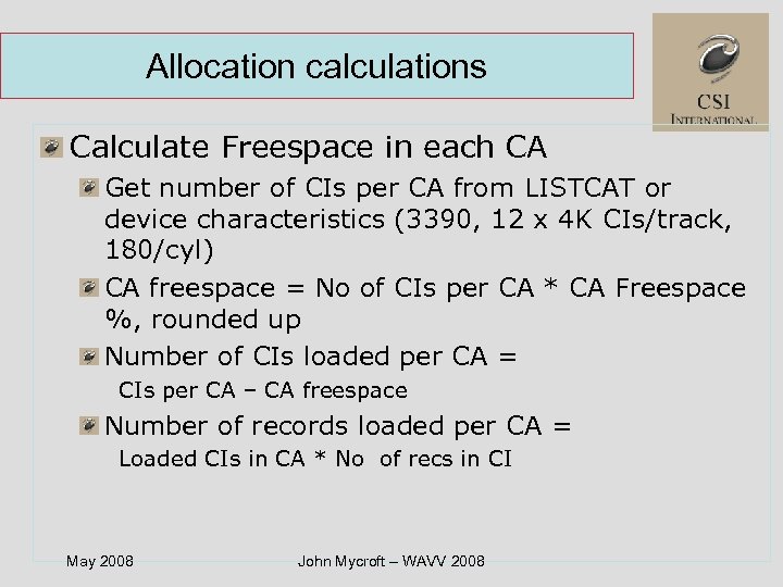 Allocation calculations Calculate Freespace in each CA Get number of CIs per CA from