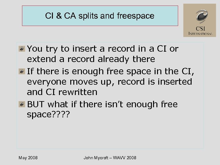 CI & CA splits and freespace You try to insert a record in a