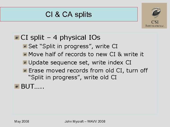 CI & CA splits CI split – 4 physical IOs Set “Split in progress”,