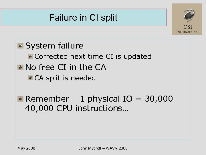 Failure in CI split System failure Corrected next time CI is updated No free