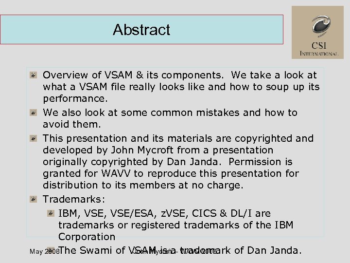 Abstract Overview of VSAM & its components. We take a look at what a