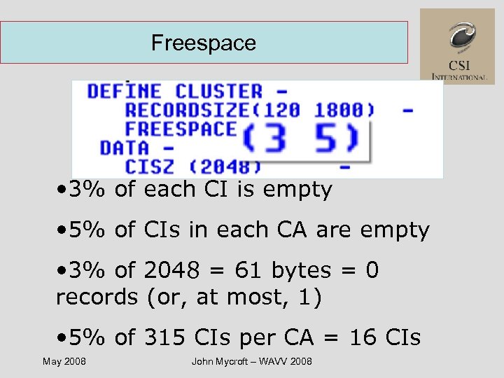 Freespace • 3% of each CI is empty • 5% of CIs in each