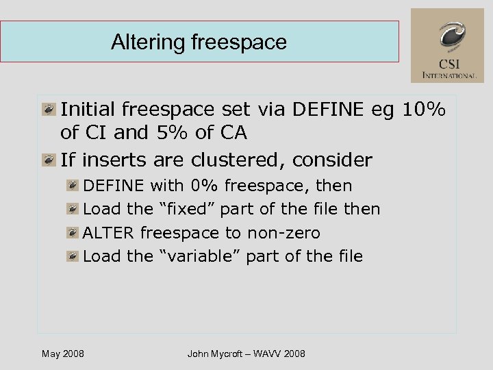 Altering freespace Initial freespace set via DEFINE eg 10% of CI and 5% of