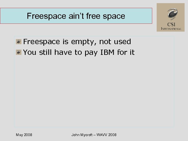 Freespace ain’t free space Freespace is empty, not used You still have to pay