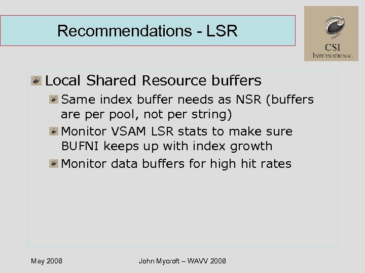 Recommendations - LSR Local Shared Resource buffers Same index buffer needs as NSR (buffers