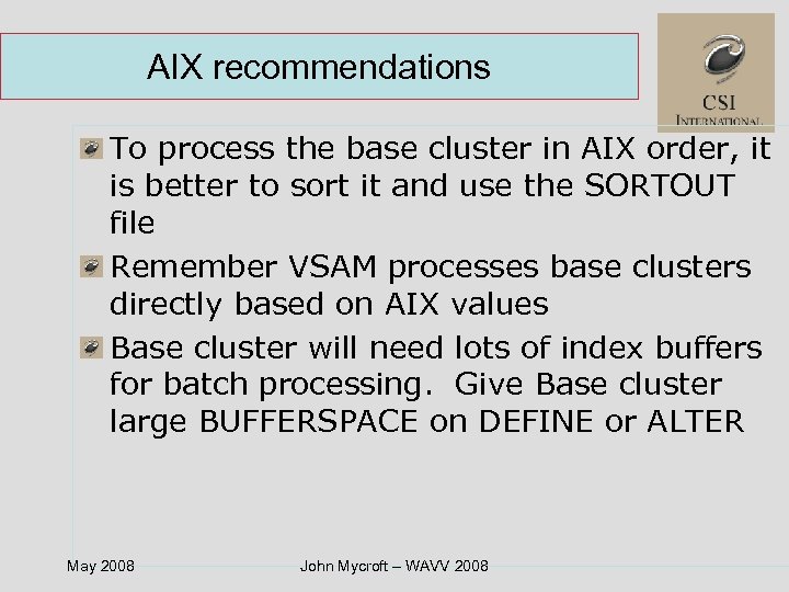 AIX recommendations To process the base cluster in AIX order, it is better to