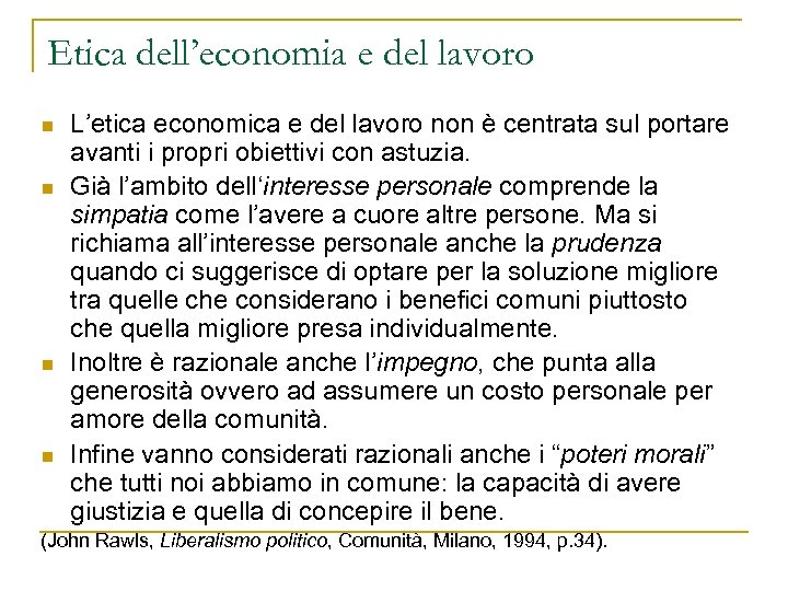 Etica dell’economia e del lavoro n n L’etica economica e del lavoro non è