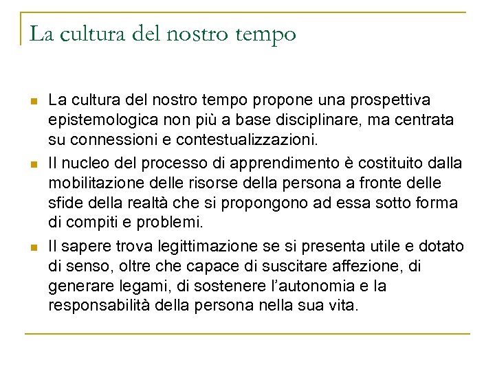 La cultura del nostro tempo n n n La cultura del nostro tempo propone