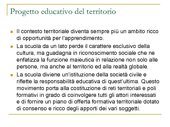 Progetto educativo del territorio n n n Il contesto territoriale diventa sempre più un