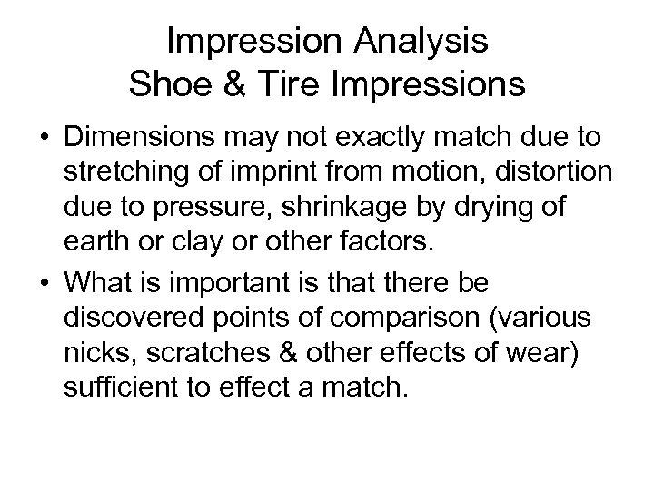 Impression Analysis Shoe & Tire Impressions • Dimensions may not exactly match due to