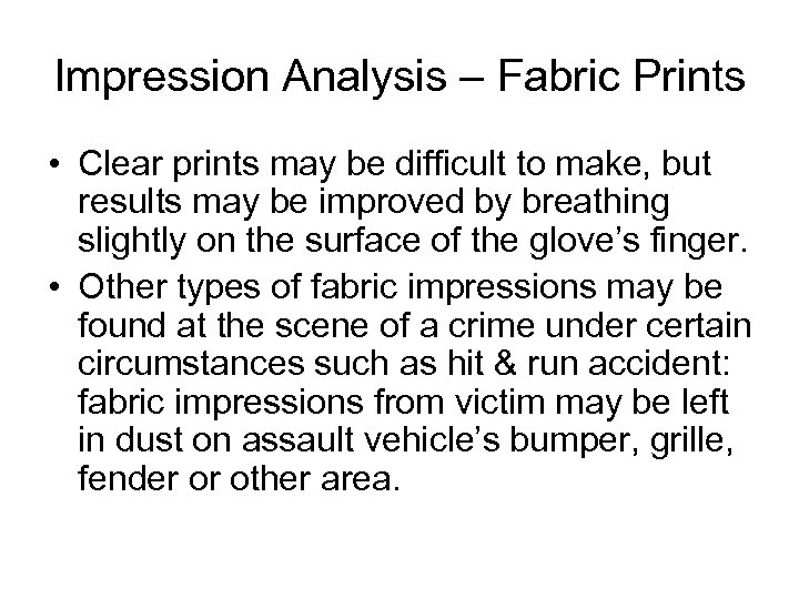 Impression Analysis – Fabric Prints • Clear prints may be difficult to make, but
