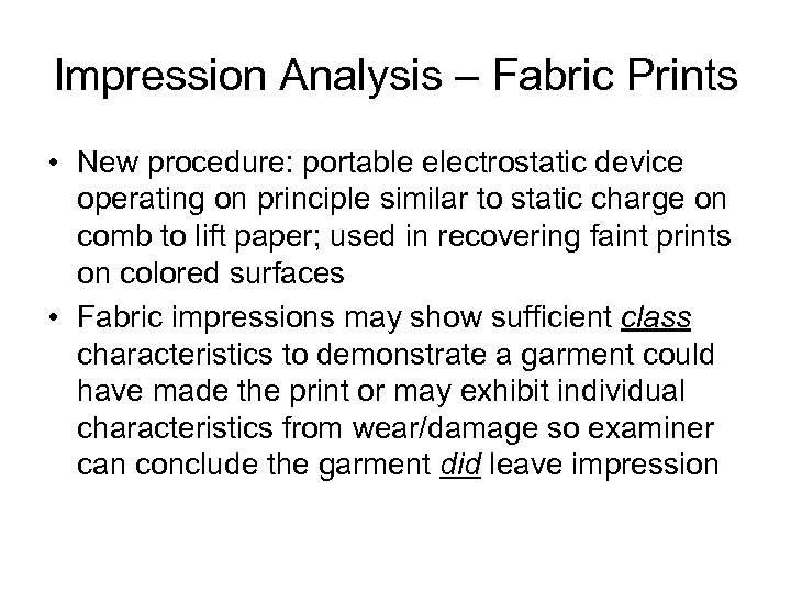 Impression Analysis – Fabric Prints • New procedure: portable electrostatic device operating on principle