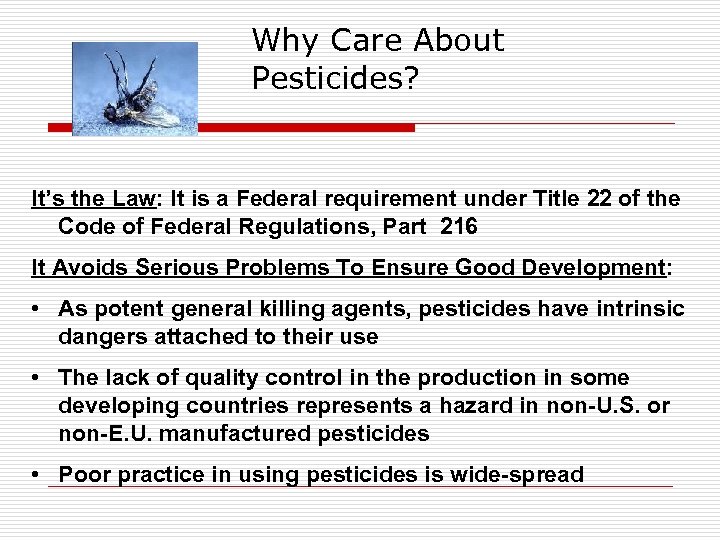 Why Care About Pesticides? It’s the Law: It is a Federal requirement under Title