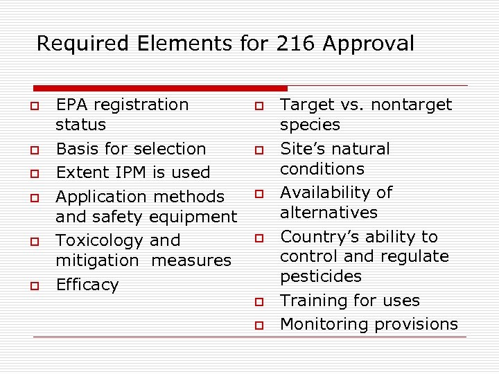 Required Elements for 216 Approval o o o EPA registration status Basis for selection