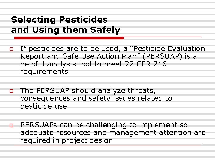 Selecting Pesticides and Using them Safely o o o If pesticides are to be