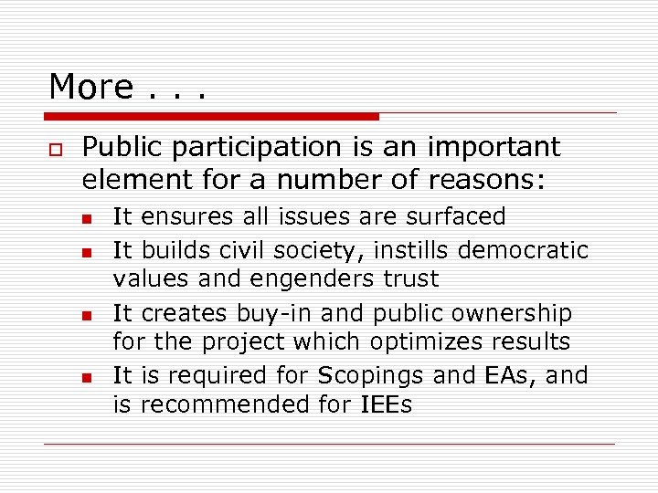 More. . . o Public participation is an important element for a number of