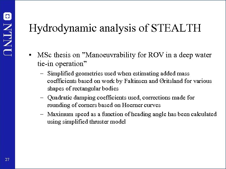 Hydrodynamic analysis of STEALTH • MSc thesis on ”Manoeuvrability for ROV in a deep