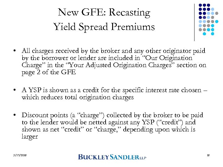 New GFE: Recasting Yield Spread Premiums • All charges received by the broker and