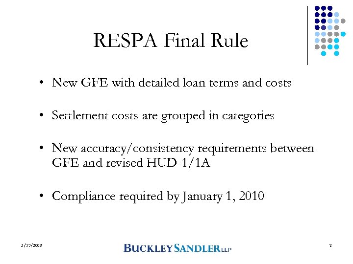 RESPA Final Rule • New GFE with detailed loan terms and costs • Settlement