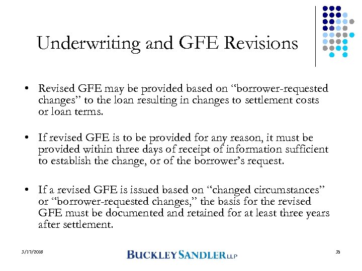 Underwriting and GFE Revisions • Revised GFE may be provided based on “borrower-requested changes”