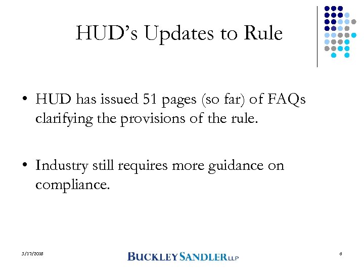 HUD’s Updates to Rule • HUD has issued 51 pages (so far) of FAQs