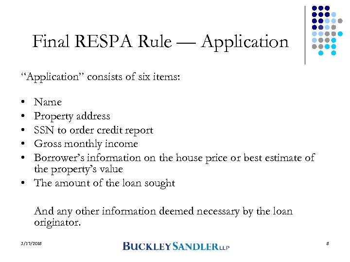 Final RESPA Rule — Application “Application” consists of six items: • • • Name