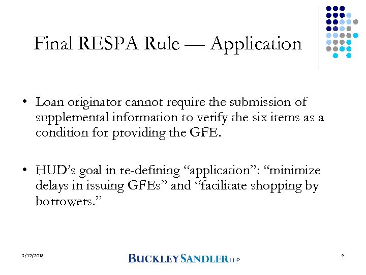 Final RESPA Rule — Application • Loan originator cannot require the submission of supplemental