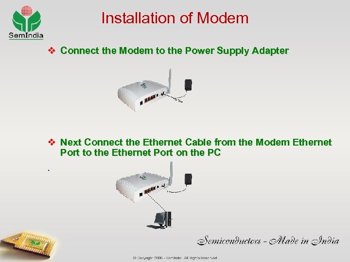 Installation of Modem v Connect the Modem to the Power Supply Adapter v Next