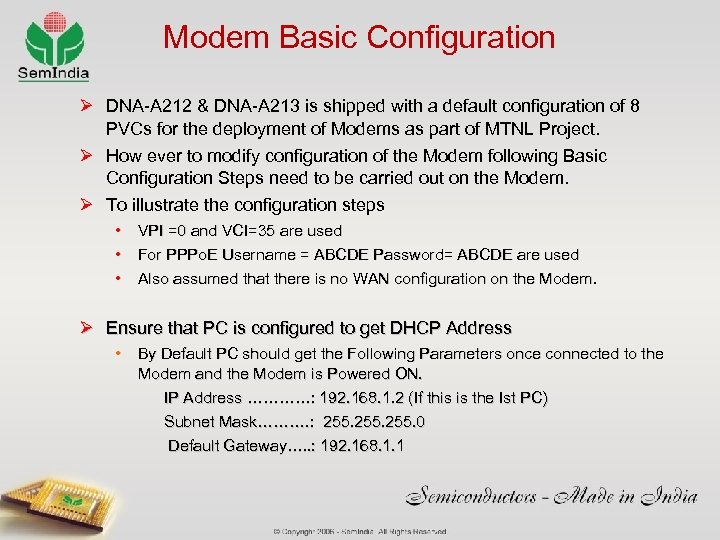 Modem Basic Configuration Ø DNA-A 212 & DNA-A 213 is shipped with a default