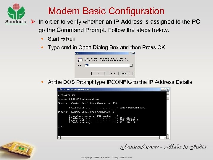 Modem Basic Configuration Ø In order to verify whether an IP Address is assigned