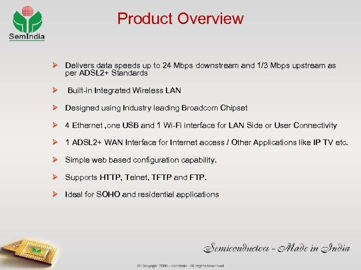 Product Overview Ø Delivers data speeds up to 24 Mbps downstream and 1/3 Mbps