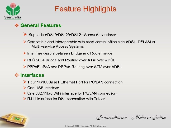 Feature Highlights v General Features Ø Supports ADSL/ADSL 2+ Annex A standards Ø Compatible