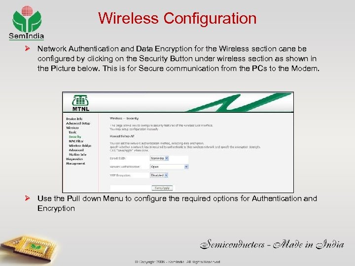 Wireless Configuration Ø Network Authentication and Data Encryption for the Wireless section cane be