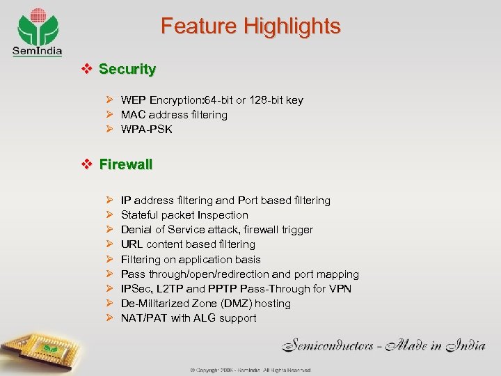 Feature Highlights v Security Ø WEP Encryption: 64 -bit or 128 -bit key Ø