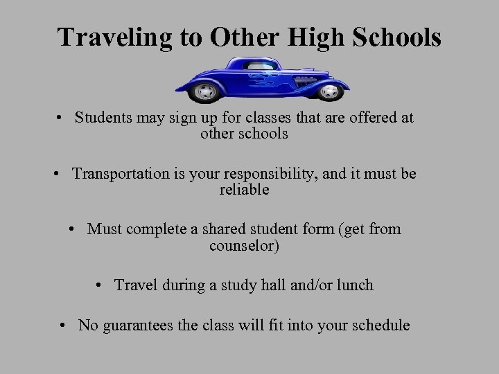 Traveling to Other High Schools • Students may sign up for classes that are