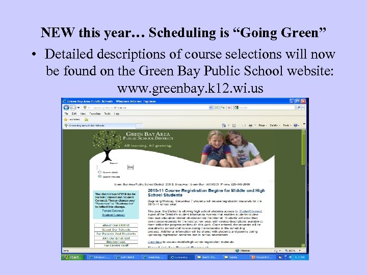 NEW this year… Scheduling is “Going Green” • Detailed descriptions of course selections will