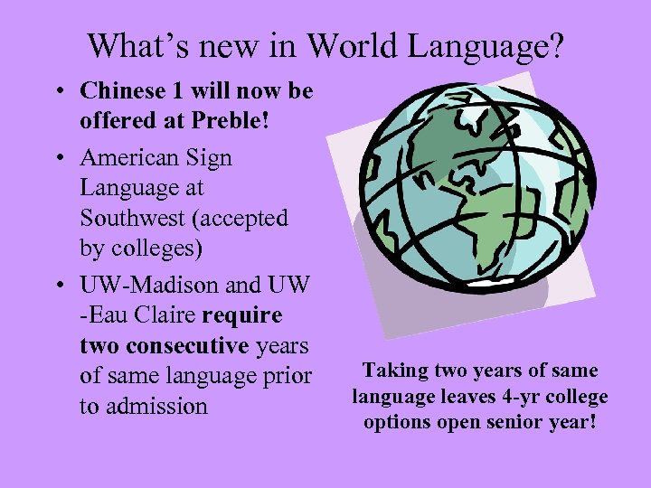 What’s new in World Language? • Chinese 1 will now be offered at Preble!