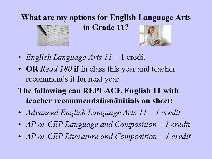 What are my options for English Language Arts in Grade 11? • English Language