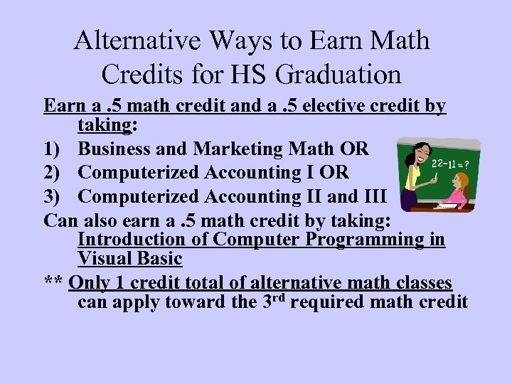 Alternative Ways to Earn Math Credits for HS Graduation Earn a. 5 math credit