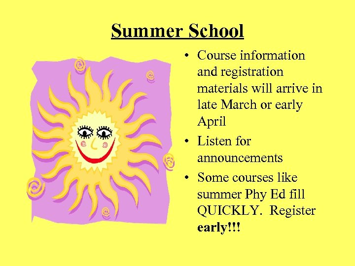 Summer School • Course information and registration materials will arrive in late March or