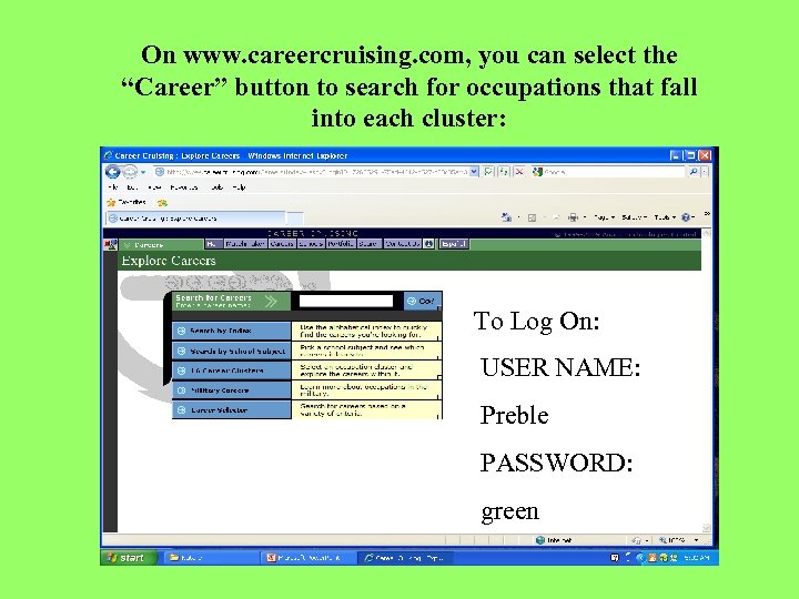 On www. careercruising. com, you can select the “Career” button to search for occupations