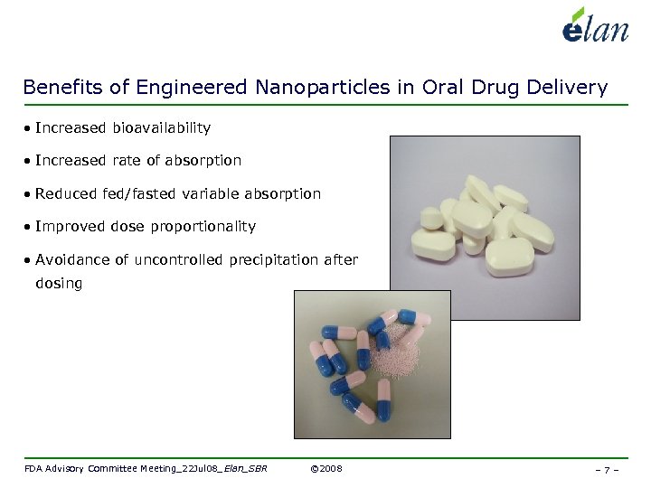 Benefits of Engineered Nanoparticles in Oral Drug Delivery • Increased bioavailability • Increased rate