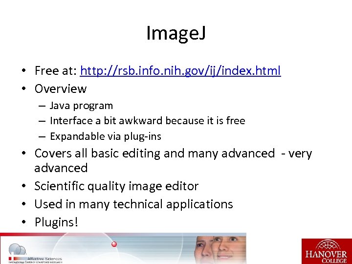 Image. J • Free at: http: //rsb. info. nih. gov/ij/index. html • Overview –