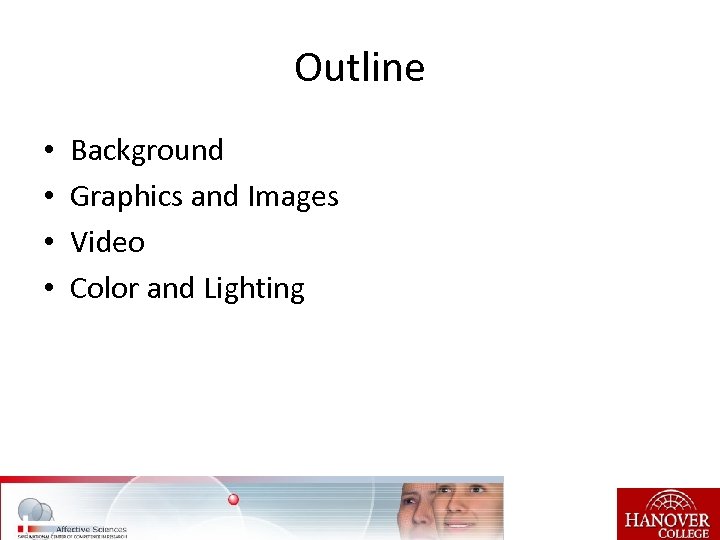 Outline • • Background Graphics and Images Video Color and Lighting 