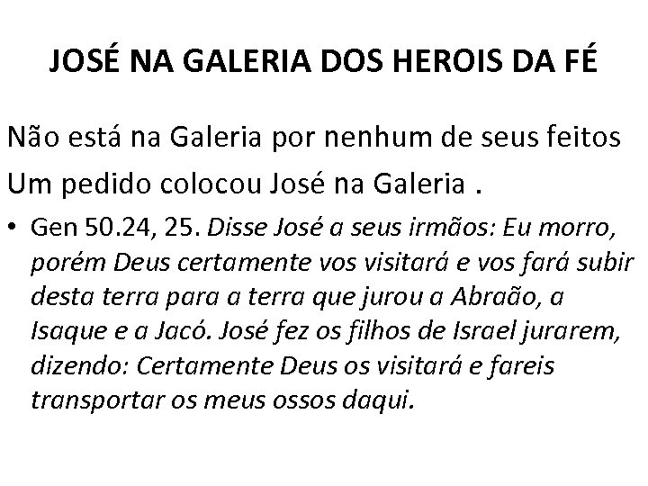 JOSÉ NA GALERIA DOS HEROIS DA FÉ Não está na Galeria por nenhum de