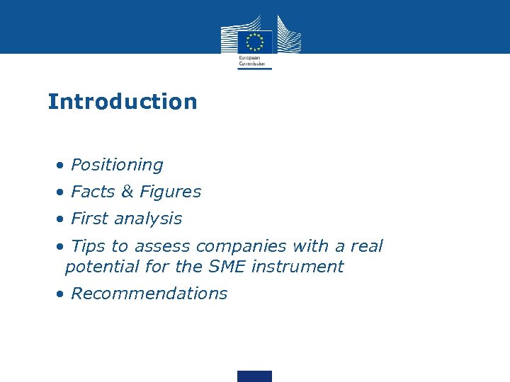 Introduction • Positioning • Facts & Figures • First analysis • Tips to assess