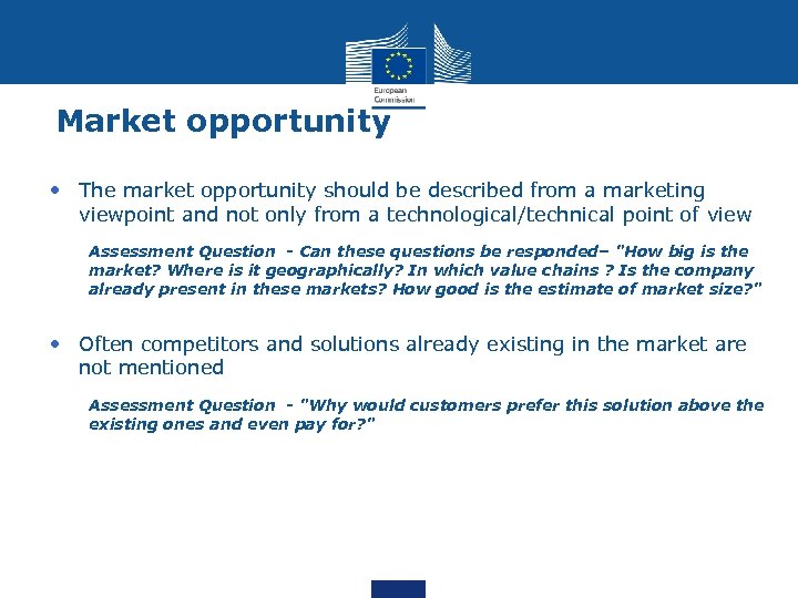 Market opportunity • The market opportunity should be described from a marketing viewpoint and