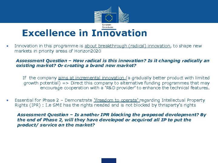 Excellence in Innovation • Innovation in this programme is about breakthrough (radical) innovation, to