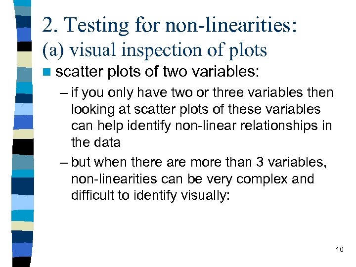 2. Testing for non-linearities: (a) visual inspection of plots n scatter plots of two